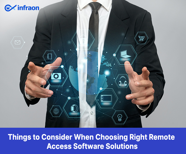 Things to Consider When Choosing Right Remote Access Software Solutions
